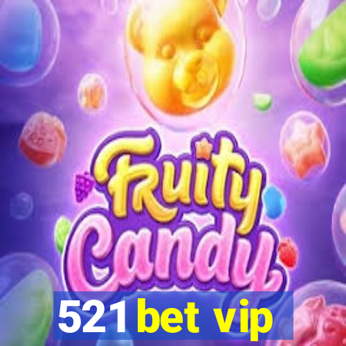 521 bet vip